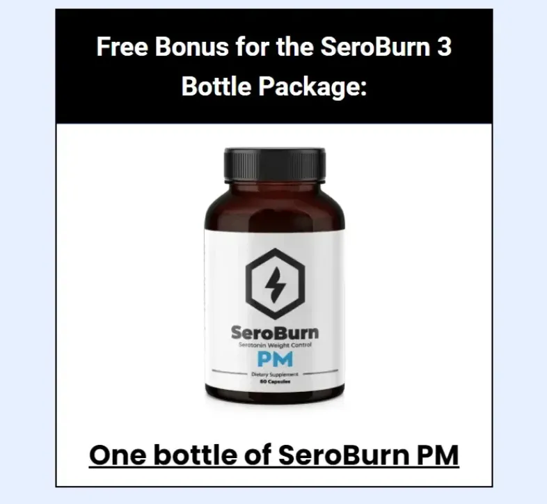 Free SeroBurn PM bottle bonus for 3-bottle package